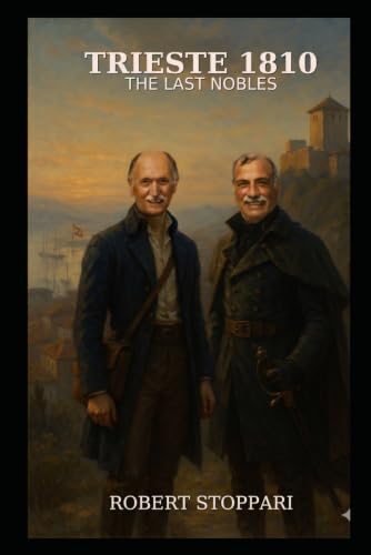 Paperback cover of Trieste 1810: The Last Nobles